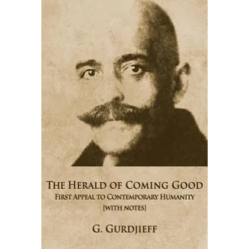 The Herald of Coming Good: First appeal to contemporary Humanity [with notes] - Paperback