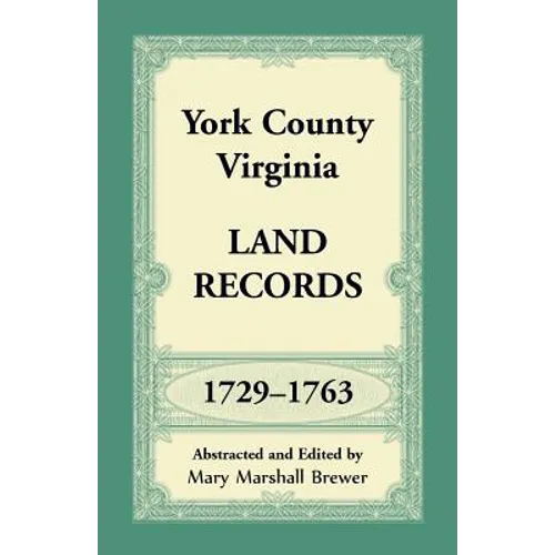York County, Virginia Land Records, 1729-1763 - Paperback