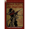 Indian Fights & Fighters of the American Western Frontier of the 19th Century - Hardcover