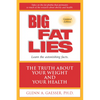 Big Fat Lies: The Truth about Your Weight and Your Health - Paperback