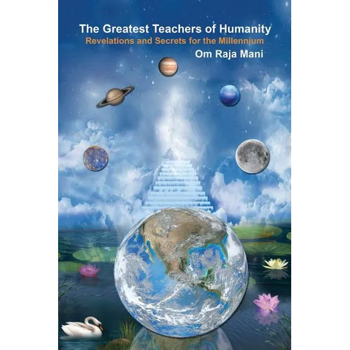 The Greatest Teachers of Humanity: Revelations and Secrets for the Millennium - Paperback