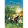 Grace and the Golden Mountain - Paperback