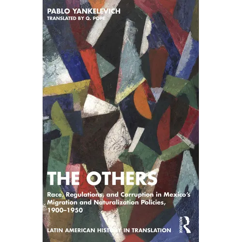 The Others: Race, Regulations, and Corruption in Mexico's Migration and Naturalization Policies, 1900-1950 - Paperback