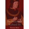 The History of Richard III - Hardcover