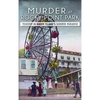 Murder at Rocky Point Park: Tragedy in Rhode Island's Summer Paradise - Hardcover