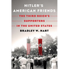 Hitler's American Friends: The Third Reich's Supporters in the United States - Paperback