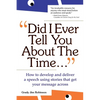 Did I Ever Tell You about the Time...Using the Power of Stories to Persuade & Captivate Any Audience - Paperback