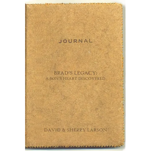 Brad's Legacy: A Son's Heart Discovered - Paperback