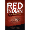 Red Indian The Beginning: The Beginning - Paperback