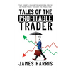 Tales of the Profitable Trader: The User's Guide To Modern Price Action From Theory To Practice - Hardcover