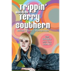 Trippin' with Terry Southern: What I Think I Remember - Paperback