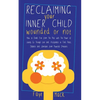 Reclaiming Your Inner Child: Wounded or Not How To Break Free from The Past with The Power of Letting Go Through Love and Acceptance to Find Peace, Ba - Paperback