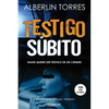 Testigo súbito: Nadie quiere ser testigo de un crimen. - Paperback