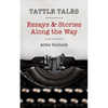 Tattle Tales: Essays and Stories Along the Way - Paperback
