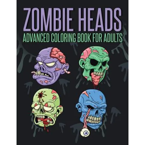 Zombie Heads - Advanced Coloring Book for Adults - Paperback