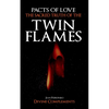 Pacts of Love: The Sacred Truth of The Twin Flames - Paperback
