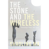The Stone and the Wireless: Mediating China, 1861-1906 - Paperback