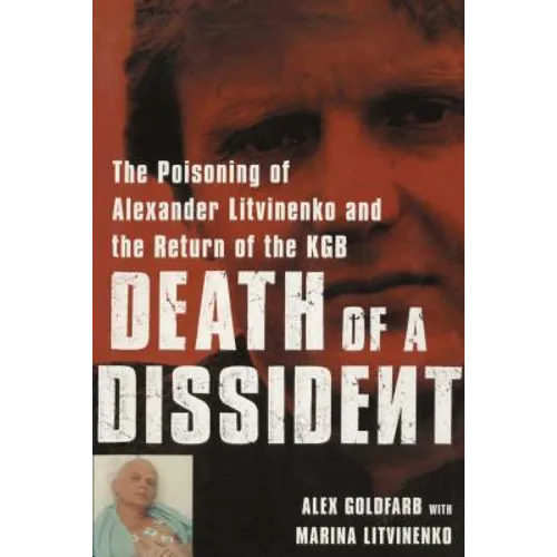 Death of a Dissident: The Poisoning of Alexander Litvinenko and the Return of the KGB - Paperback