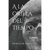 A la orilla del tiempo: Cuentos - Paperback