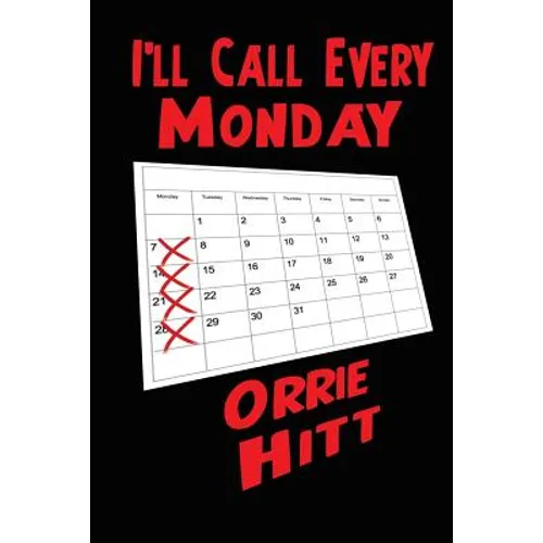 I'll Call Every Monday: A Novel of Desire, Secrecy, and Consequence - Paperback
