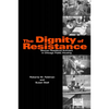 The Dignity of Resistance - Paperback