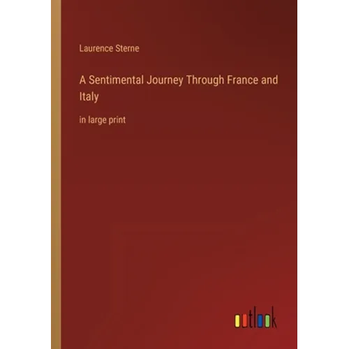 A Sentimental Journey Through France and Italy: in large print - Paperback