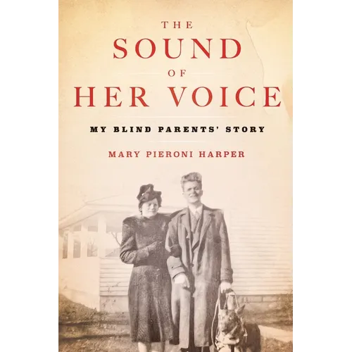 The Sound of Her Voice: My Blind Parents' Story - Paperback