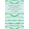 The Structure Of Fibres, Yarns And Fabrics - Being A Practical Treatise For The Use Of All Persons Employed In The Manufacture Of Textile Fabrics - Paperback