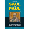 From Saul to Paul: His transformation and our own - Paperback