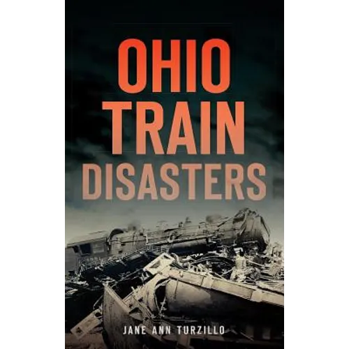 Ohio Train Disasters - Hardcover