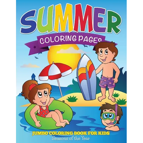 Summer Coloring Pages (Jumbo Coloring Book for Kids - Seasons of the Year) - Paperback