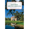 Historic South Carolina: A Tour of the State's Top National Landmarks - Paperback