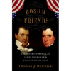 Bosom Friends: The Intimate World of James Buchanan and William Rufus King - Hardcover