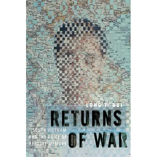 Returns of War: South Vietnam and the Price of Refugee Memory - Paperback