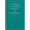 Flannery O'Connor's Religion of the Grotesque - Paperback