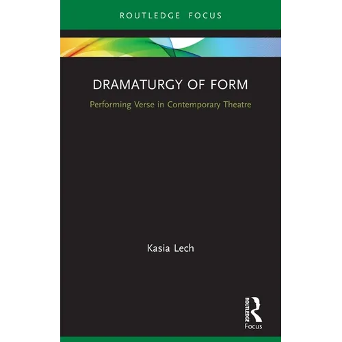 Dramaturgy of Form: Performing Verse in Contemporary Theatre - Paperback