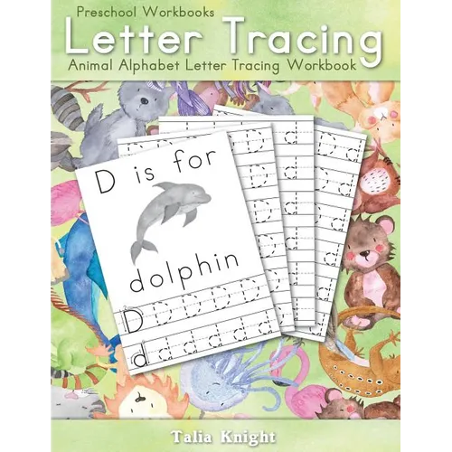 Preschool Workbooks Letter Tracing: Animal Alphabet Letter Tracing Workbook - Paperback