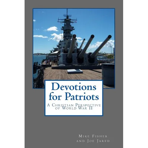 Devotions for Patriots: A Christian Perspective of World War II - Paperback