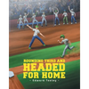 Rounding Third and Headed for Home - Paperback
