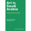 Art in Saudi Arabia: A New Creative Economy? - Hardcover