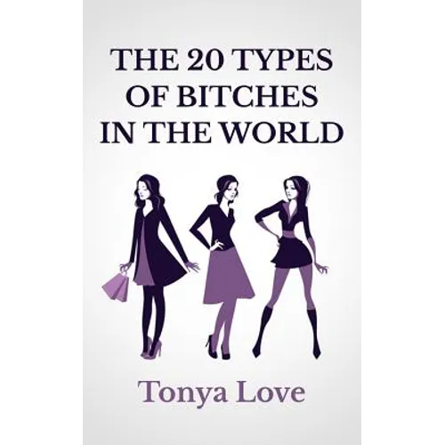 The 20 Types Of Bitches In The World - Paperback