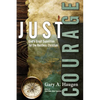 Just Courage: God's Great Expedition for the Restless Christian - Paperback