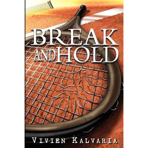 Break and Hold: Inspired by a True Event - Paperback