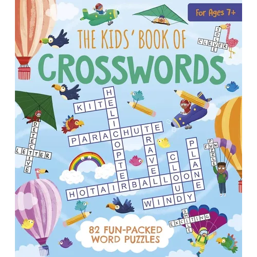 The Kids' Book of Crosswords: 82 Fun-Packed Word Puzzles - Paperback