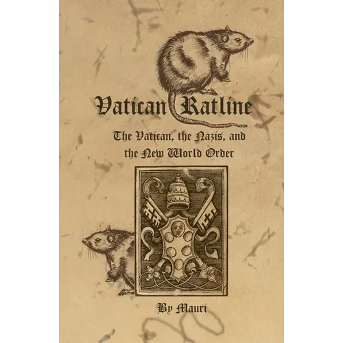 Vatican Ratline: The Vatican, the Nazis and the New World Order - Paperback