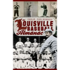 The Louisville Baseball Almanac - Hardcover