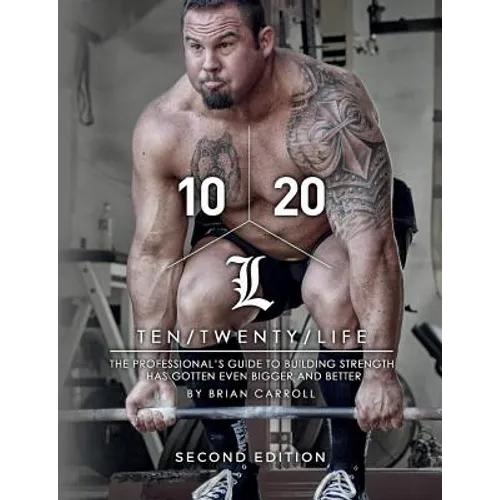 10/20/Life Second Edition: The Professional's guide to building strength has gotten even bigger and better - Paperback