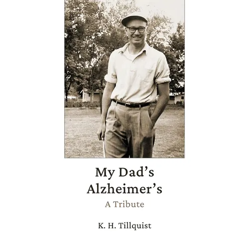 My Dad's Alzheimer's: A Tribute - Paperback
