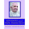 Adviento Con El Papa Francisco: Reflexiones Y Oraciones Para Cada Día - Paperback