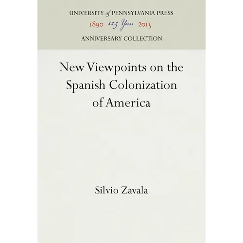 New Viewpoints on the Spanish Colonization of America - Hardcover